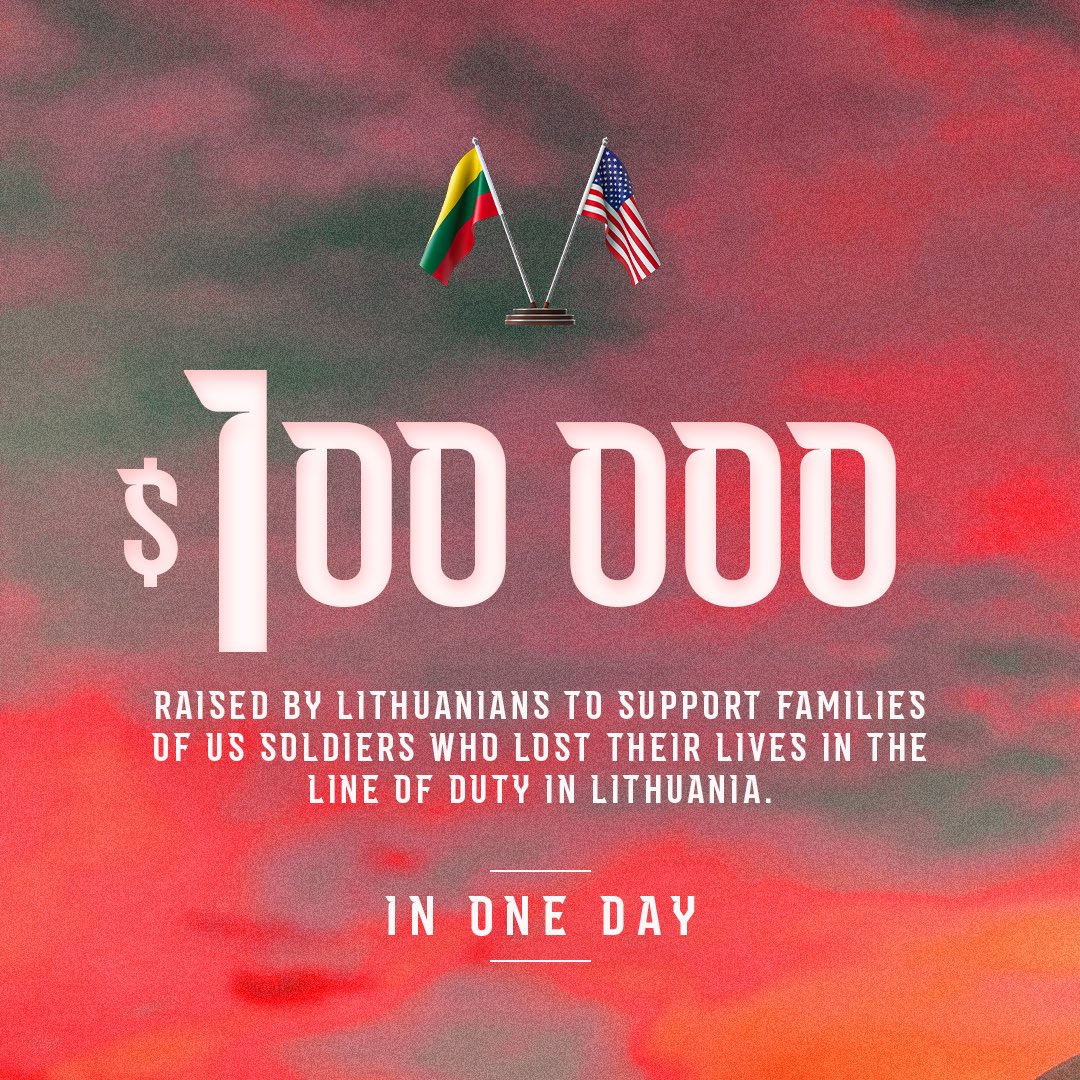 $100K raised by Lithuanians already will go to families of US soldiers who lost their lives while on duty in Lithuania.