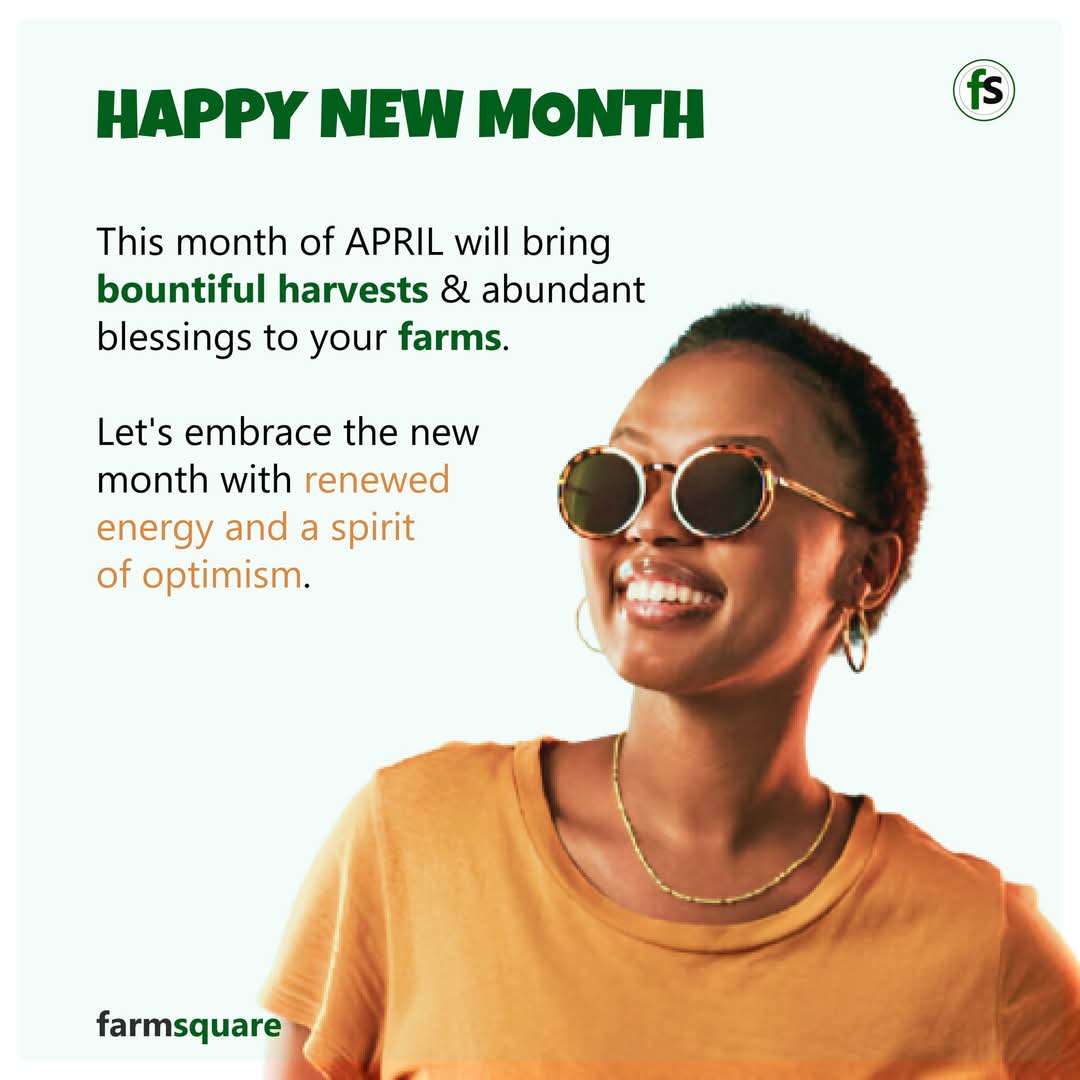 WELCOME TO THE MONTH OF APRIL

This month of APRIL will bring 
bountiful harvests &amp; abundant 
blessings to your farms. 

Let's embrace the new 
month with renewed 
energy and a spirit 
of optimism.
