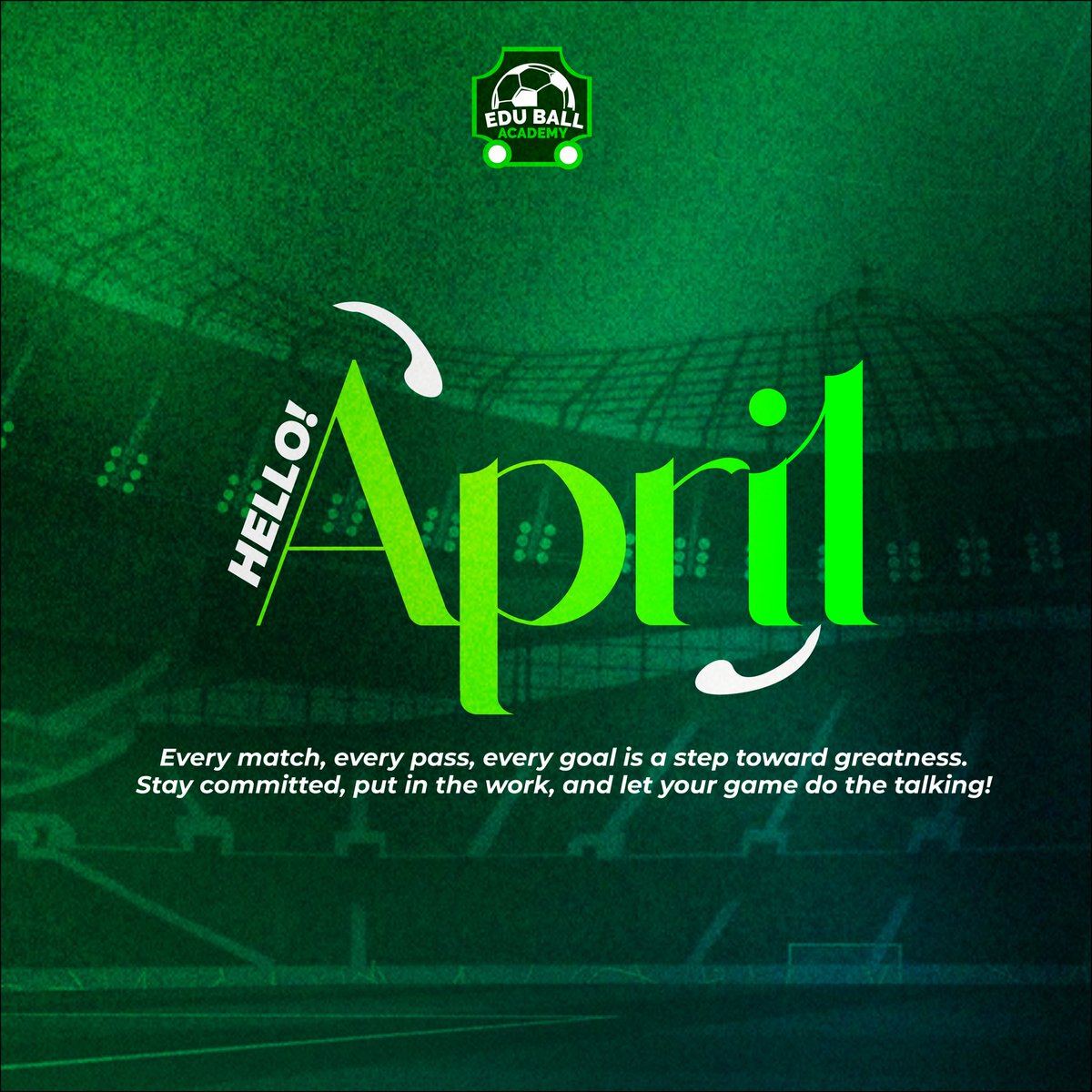 Welcome to April, from all of us at Eduball Academy 💚