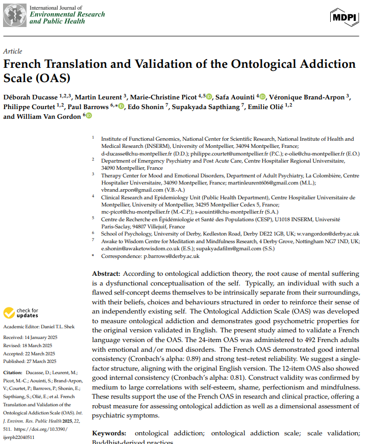 Dr. William Van Gordon (@van_gordon_w) on Twitter photo Just published with Deborah Ducasse & <a href="/PaulDBarrows1/">Dr Paul D Barrows</a>. We undertook a French language validation of the Ontological Addiction Scale. Strong association of self-addiction with low self-esteem & low mindfulness.
<a href="/DerbyUniPress/">DerbyUniPress</a> <a href="/DerbyUniPsych/">Psychology at Derby</a>
Free access: mdpi.com/1660-4601/22/4… Just published with Deborah Ducasse & <a href="/PaulDBarrows1/">Dr Paul D Barrows</a>. We undertook a French language validation of the Ontological Addiction Scale. Strong association of self-addiction with low self-esteem & low mindfulness.
<a href="/DerbyUniPress/">DerbyUniPress</a> <a href="/DerbyUniPsych/">Psychology at Derby</a>
Free access: mdpi.com/1660-4601/22/4…