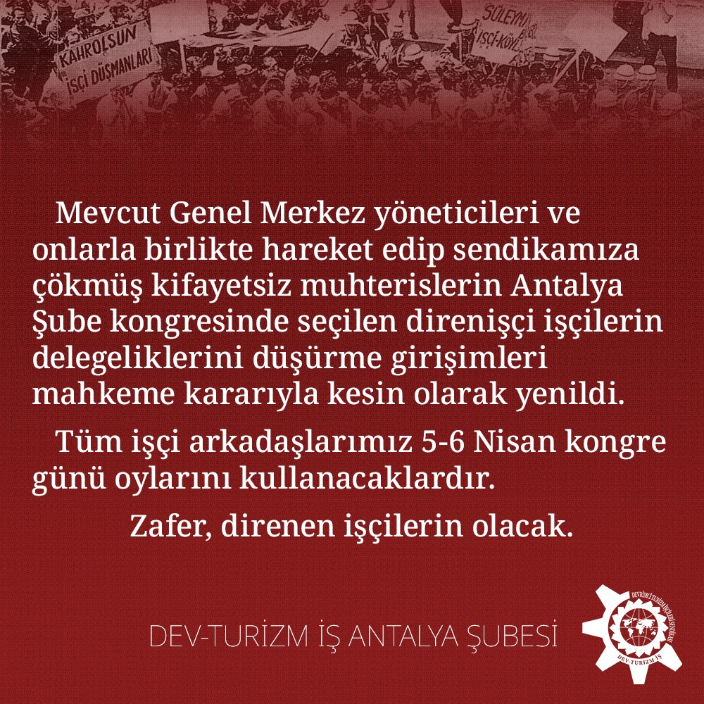 Mevcut Genel Merkez yöneticileri ve sendikamıza çökmüş kifayetsiz muhterislerin Antalya kongresinde seçilen işçilerin delegeliğini düşürme girişimleri mahkeme kararıyla kesin olarak yenildi.

İşçilerin tamamı 5-6 Nisan kongresinde oylarını kullanacak. 

Zafer işçilerin olacak!
