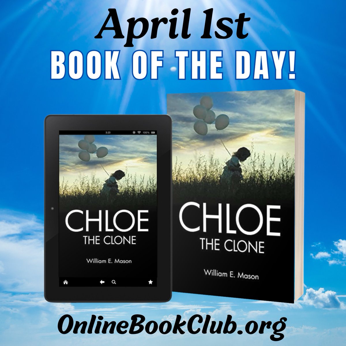 #BookOfTheDay AND #BookOfTheMonth, April 1st - #OtherFiction, #Rated5Stars 

Temporarily discounted to only $3.00 on NOOK! Get your copy below:

forums.onlinebookclub.org/shelves/book.p…

Chloe The Clone by William E. Mason

#SuspenseThriller #DiscountedBooks