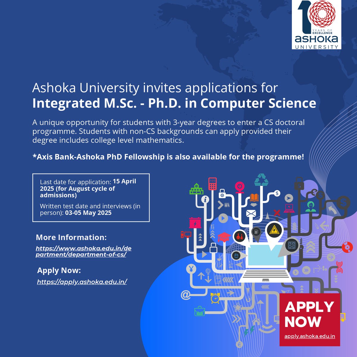 Ashoka University (@ashokauniv) on Twitter photo The Department of Computer Science at Ashoka University (<a href="/AshokaUniv/">Ashoka University</a>) is inviting applications for its Ph.D. and Integrated MSc-Ph.D. programmes in Computer Science.
Application Deadline Extended (for August Admissions): 15th April, 2025
Interview: 3rd-5th May, 2025
Apply The Department of Computer Science at Ashoka University (<a href="/AshokaUniv/">Ashoka University</a>) is inviting applications for its Ph.D. and Integrated MSc-Ph.D. programmes in Computer Science.
Application Deadline Extended (for August Admissions): 15th April, 2025
Interview: 3rd-5th May, 2025
Apply