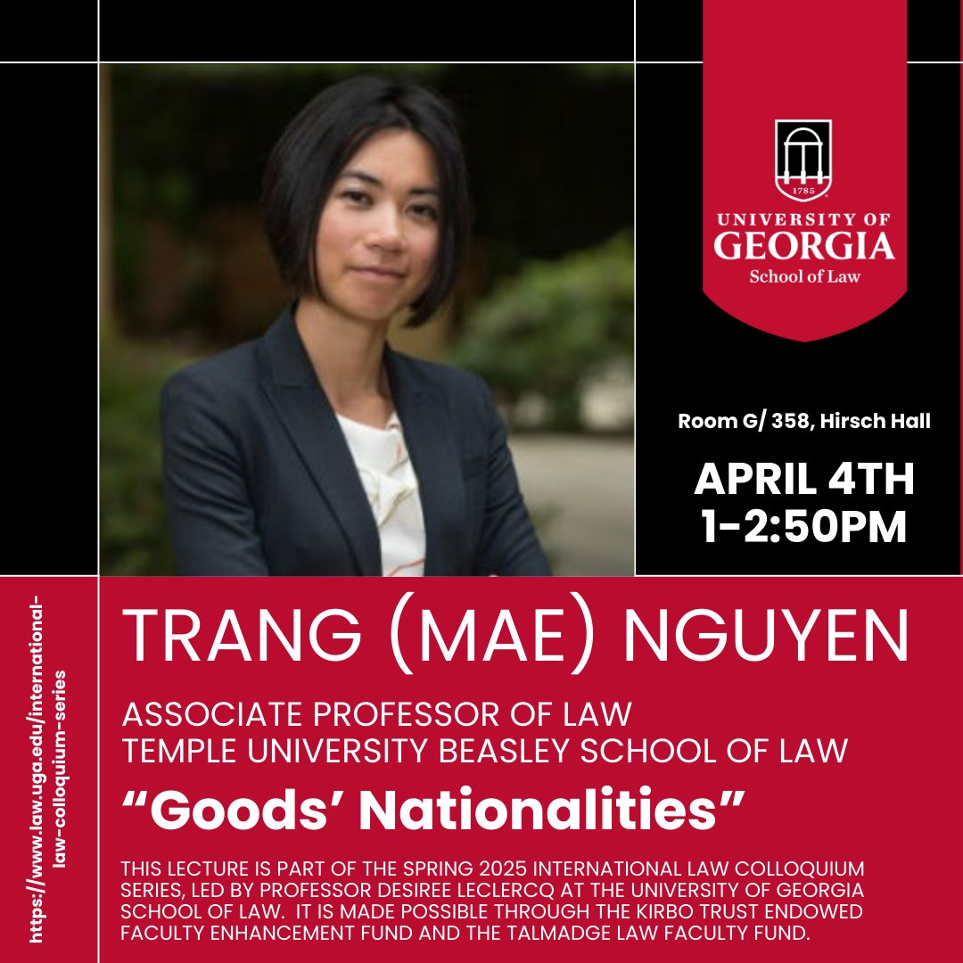 <a href="/TrangMae/">Trang (Mae) Nguyen</a>, Associate Professor of Law at <a href="/TempleLaw/">Temple Law School</a>, will present at the <a href="/UGASchoolofLaw/">UGA School of Law</a>'s spring 2025 International Law Colloquium this Friday, April 4th with a talk entitled: “Goods' Nationalities."

(1/3)