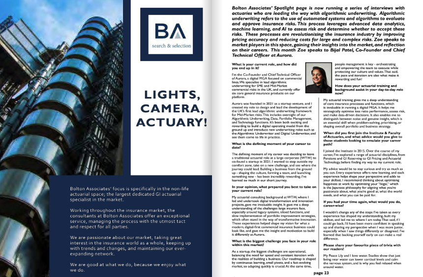 In our series for <a href="/actuarialpost/">Actuarial Post</a>, our Spotlight page is now focussing  on interviewing actuaries who are leading the way with algorithmic underwriting. This month Zoe Bolton interviews Bijal Patel, Aurora  bit.ly/4fG2hKJ