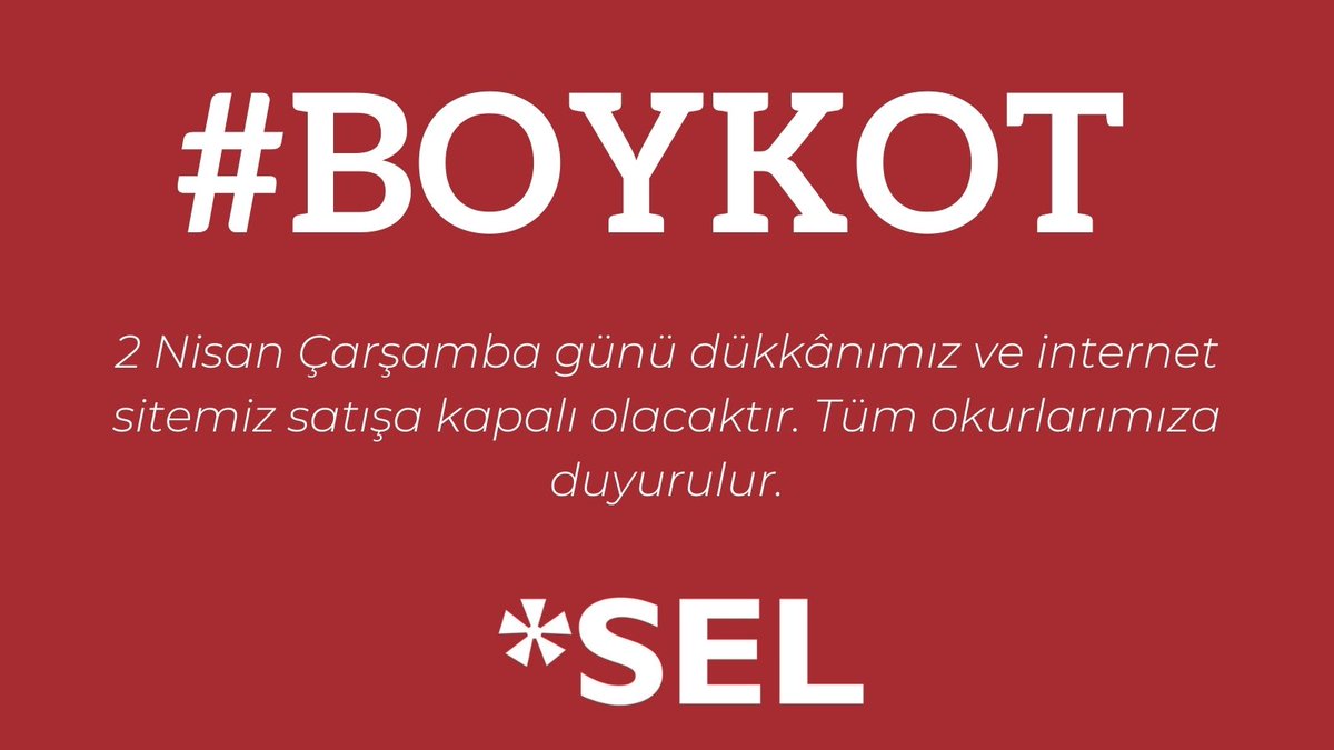 2 Nisan Çarşamba günü dükkânımız ve internet sitemiz satışa kapalı olacaktır. Tüm okurlarımıza duyurulur.
#Boykot #2nisantüketimboykotu
