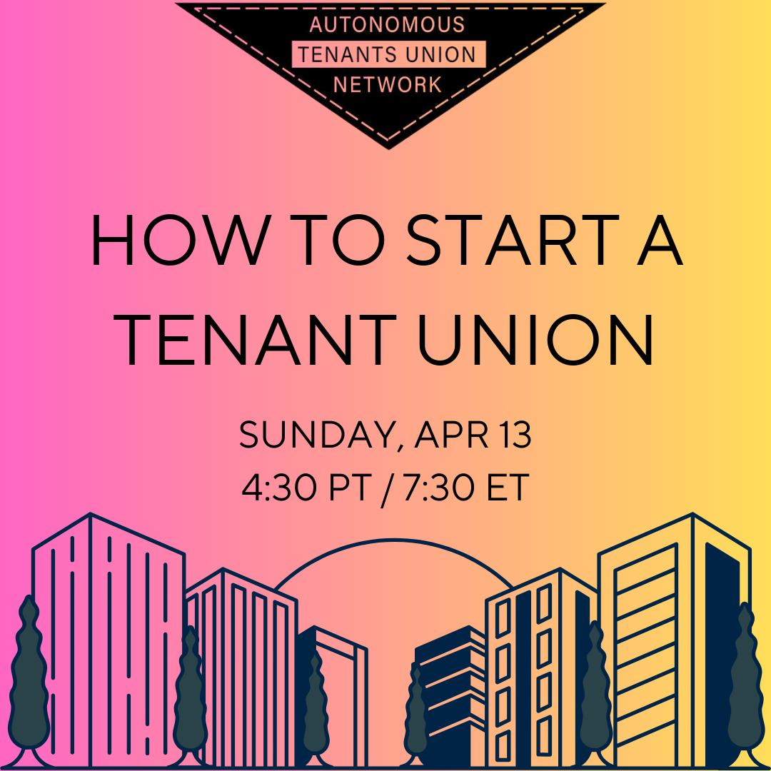 Interested in starting a new tenant organization in your neighborhood or city? 
Organizers from <a href="/YVRTenantsUnion/">Vancouver Tenants Union</a>, <a href="/soundtenants/">Puget Sound Tenants Union</a>, and <a href="/LATenantsUnion/">L.A. Tenants Union</a> will present &amp; lead a discussion. 
Sunday April 13, 4:30 / 7:30
Register at bit.ly/ATUN-april13