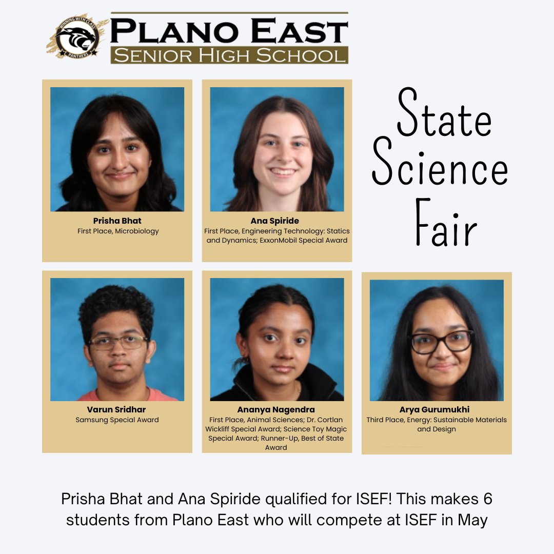 Plano East shined @  State Science Fair! 
 Ananya Nagendra – 1st, Animal Sciences + 3 Special Awards
 Arya Gurumukhi – 3rd, Energy: Sustainable Design
 Ana Spiride – 1st, Engineering Tech + ExxonMobil Award
 Prisha Bhat – 1st, Microbiology
 Varun Sridhar – Samsung Special Award