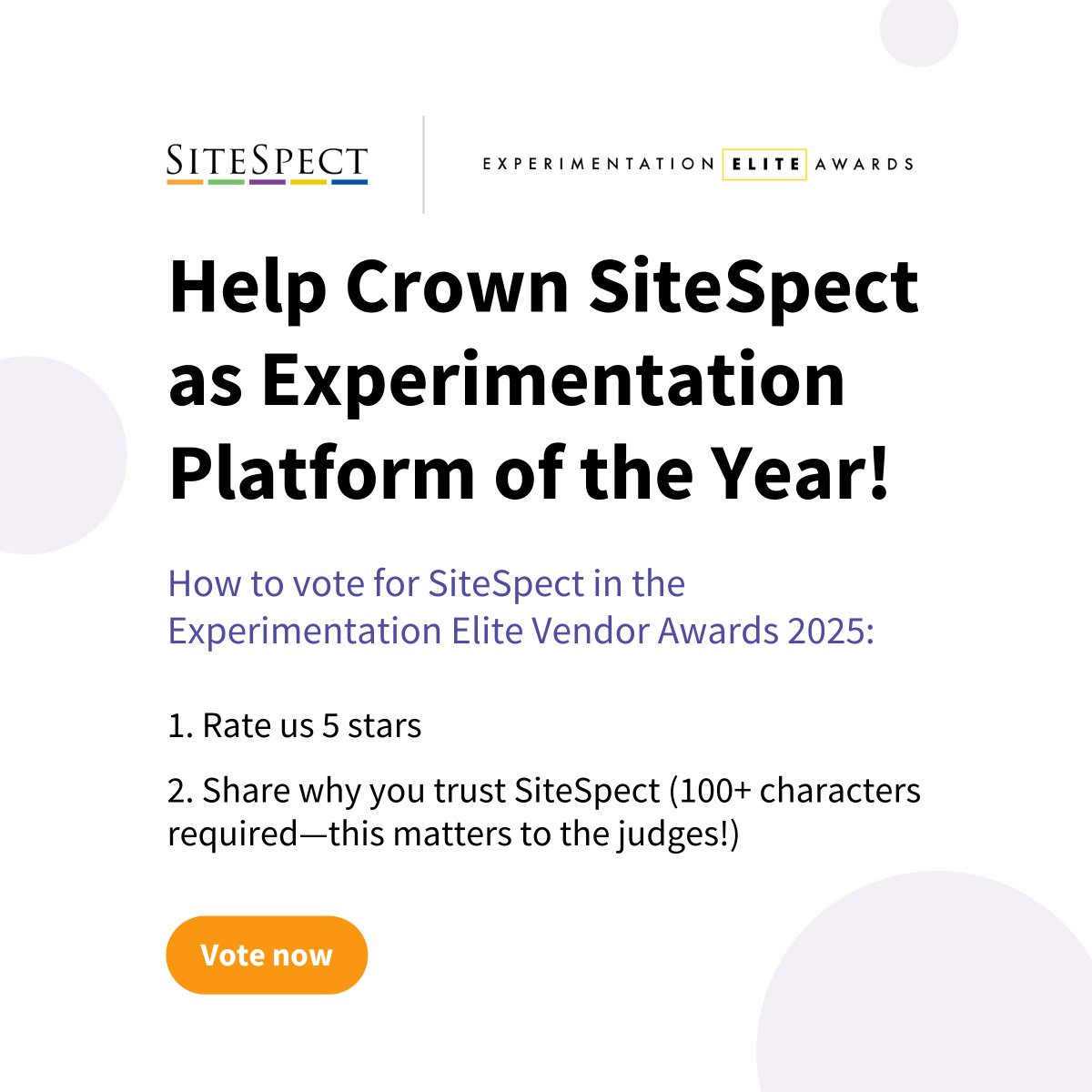 Help Crown SiteSpect as Experimentation Platform of the Year! 👑

How to vote for SiteSpect in the Experimentation Elite Vendor Awards 2025:
1. Rate us 5 stars
2. Share why you trust SiteSpect (100+ characters required—this matters to the judges!)

hubs.la/Q03f8D0J0