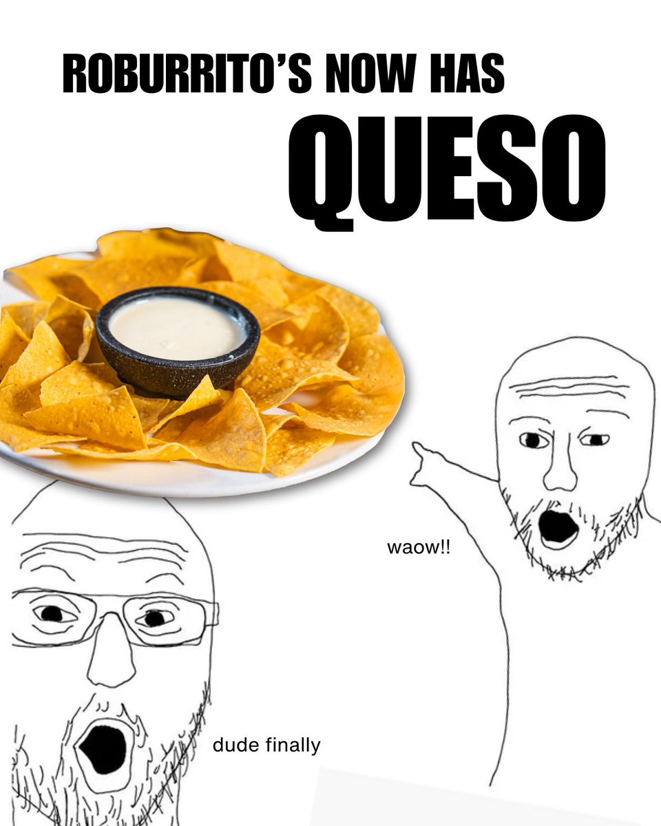 We know all you fools love queso 🤪