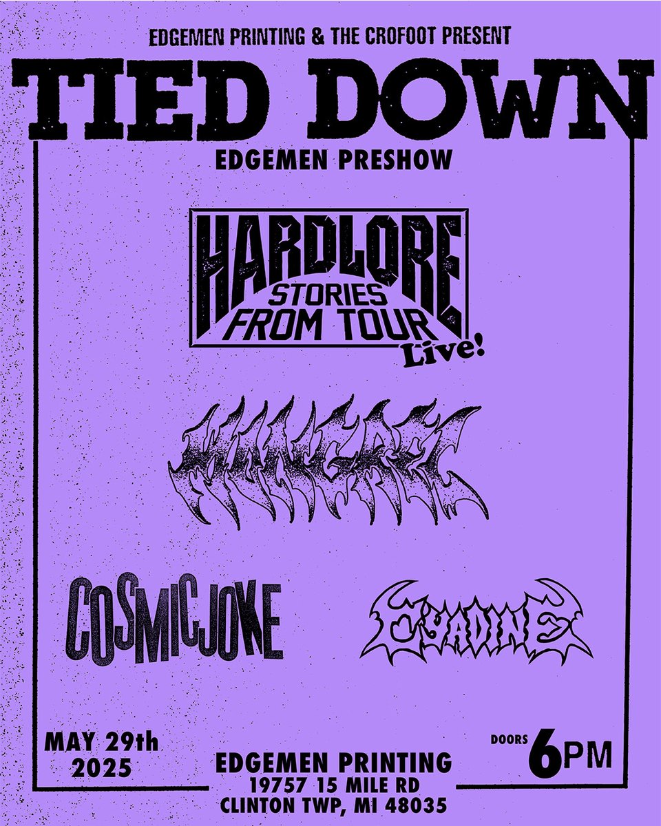 TIED DOWN PRESHOW #1

HARDLORE : LIVE!

w/ MONGREL / COSMIC JOKE / CYADINE

---

Thursday, May 29, 2025
Edgemen Printing
6pm Doors | All Ages

Get ticket Wednesday April 2 @ 10am at tieddowndetroit.com