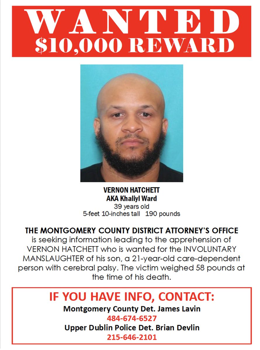 The DA is still seeking the public's help in finding Vernon Hatchett, who is facing charges related to the death of his care-dependent son; $10,000 REWARD FOR INFO