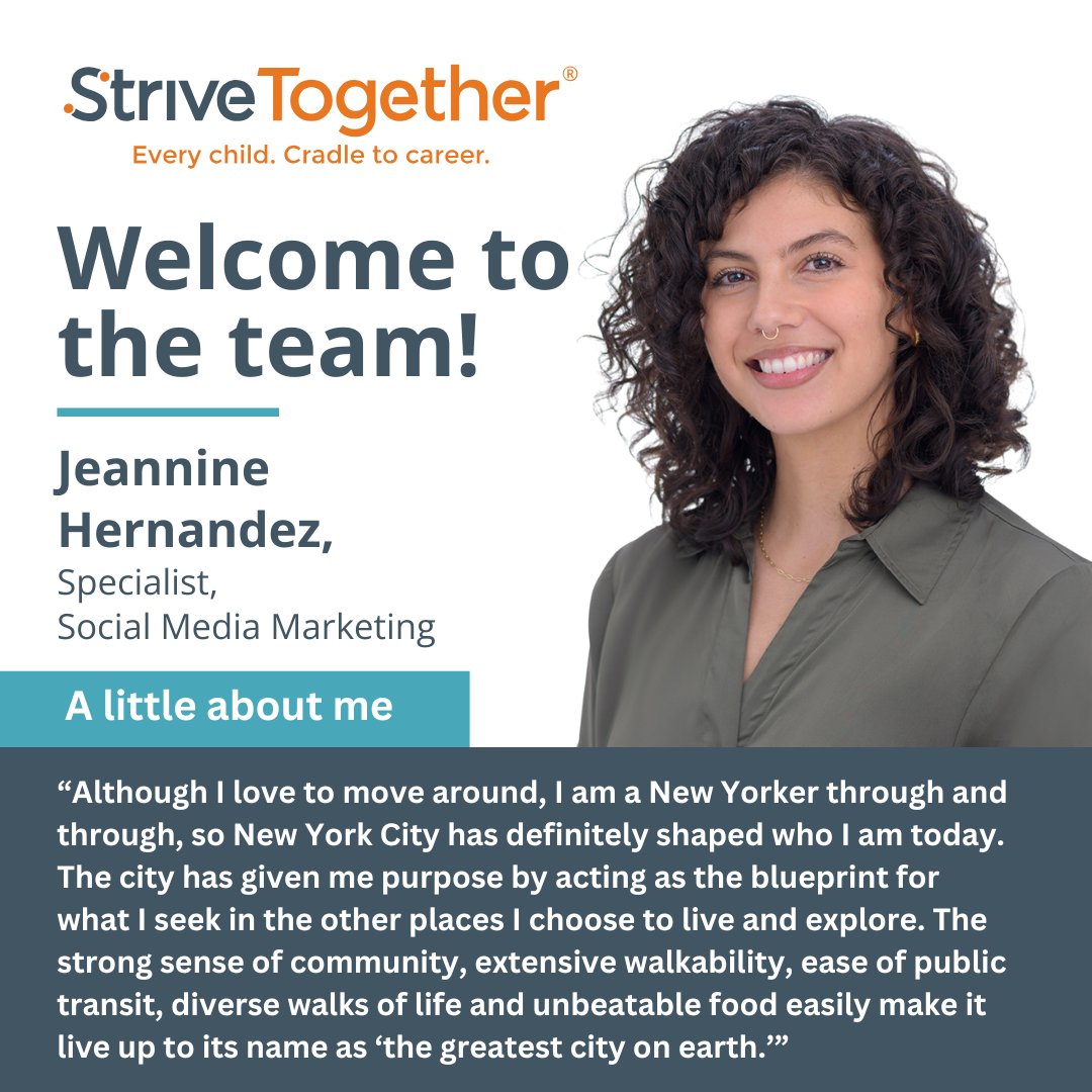 We're excited to welcome Jeannine Hernandez to the StriveTogether team as social media marketing specialist!

When asked to share about a place that has shaped her, Jeannine talked about New York City. Learn more about her work and role here: hubs.li/Q03fhlpv0