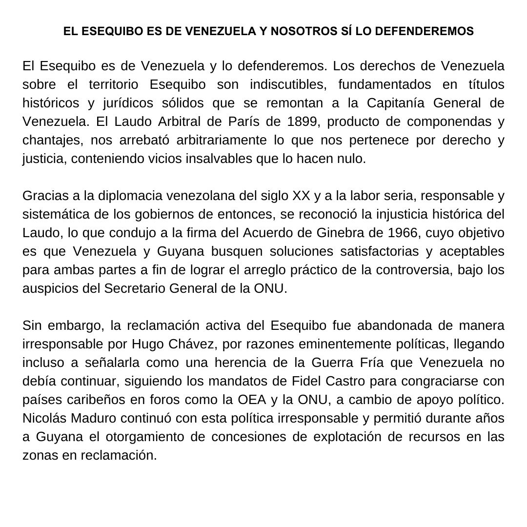 EdmundoGU's tweet photo. El Esequibo es nuestro y lo defenderemos con todos los medios dentro del marco del derecho internacional.

Rechazamos categóricamente cualquier opción bélica, pero exigimos una defensa jurídica y estratégica real, sin manipulaciones políticas ni ideológicas. La soberanía no se negocia ni se regala.

Como Gobierno Electo, tenemos listos los mejores equipos en derecho, diplomacia, historia y estrategia militar para defender a Venezuela ante la Corte Internacional de Justicia y cualquier instancia necesaria.

La integridad territorial y la soberanía exigen la transición democrática inmediata ordenada por el pueblo el 28 de julio. Solo así Venezuela tendrá una política exterior firme y responsable para recuperar lo que nos pertenece.

Comparto el comunicado que firmamos @MariaCorinaYA y yo