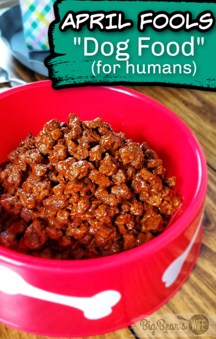 Big Bear's Wife - Angie (@bigbearswife) on Twitter photo Dog Food for Humans - APRIL FOOLS Recipe - Freak out your friends, family and kids this April Fools day with this tasty and edible Dog Food for Humans! Don't worry, it's just... bigbearswife.com/dog-food-for-h… via <a href="/bigbearswife/">Big Bear's Wife - Angie</a> Dog Food for Humans - APRIL FOOLS Recipe - Freak out your friends, family and kids this April Fools day with this tasty and edible Dog Food for Humans! Don't worry, it's just... bigbearswife.com/dog-food-for-h… via <a href="/bigbearswife/">Big Bear's Wife - Angie</a>