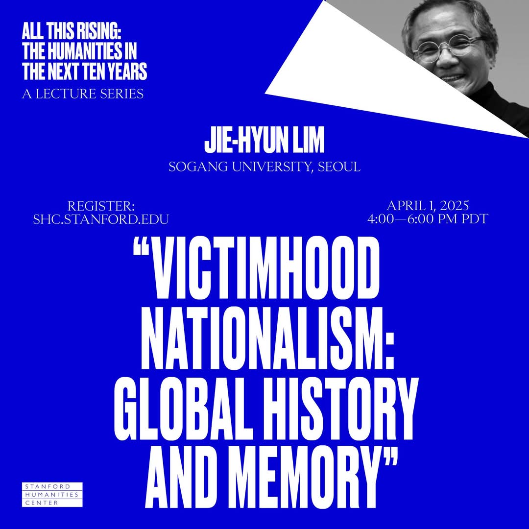 🌻 Kick off spring quarter at the Humanities Center on April 1 at 4PM PDT when we welcome Jie-Hyun Lim of the Critical Global Studies Institute at Sogang University, Seoul. 

🔗 stanford.io/4cgC1GA