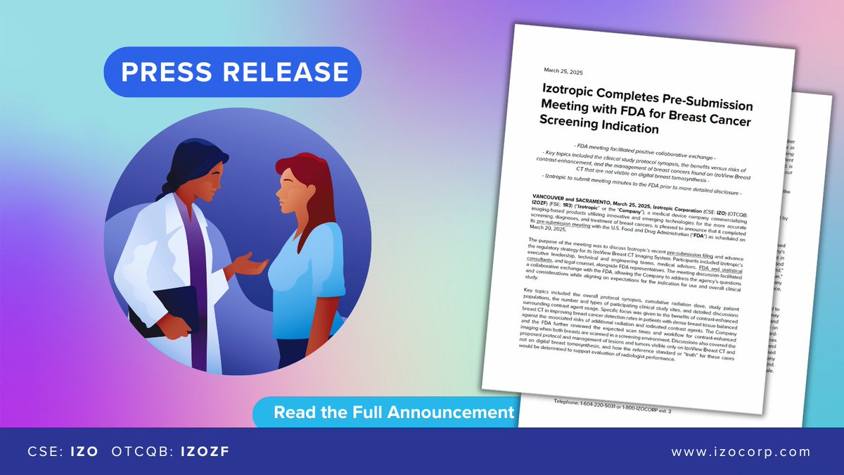 "The meeting's purpose was to discuss Izotropic’s recent pre-submission filing and advance the regulatory strategy for its IzoView Breast CT Imaging System. Participants included Izotropic’s executive leadership, technical and engineering teams, medical advisors, FDA and
