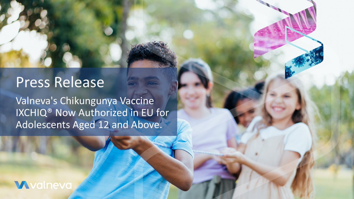 Valneva’s Chikungunya Vaccine IXCHIQ® Now Authorized in EU for Adolescents Aged 12 and above. 

ow.ly/j88f50VspEn