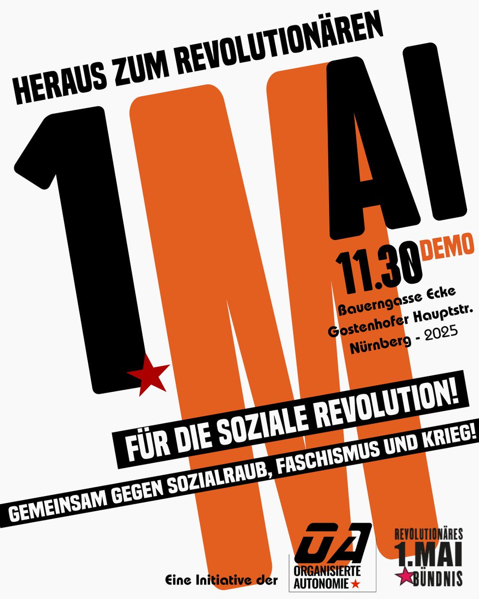 Heraus zum revolutionären 1. Mai 2025!
Für die soziale Revolution!
Gemeinsam gegen Sozialraub, Faschismus und Krieg!

#erstermai #0105 #nuernberg #nbg