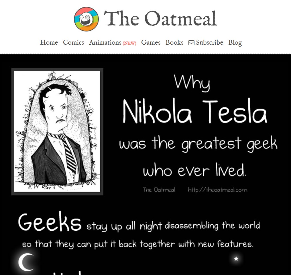 Tesla Science Center at Wardenclyffe (@teslascience) on Twitter photo If you’ve ever wondered about Nikola Tesla's impact on the modern world, this brilliant (and hilarious) comic from <a href="/TheOatmealRss/">The Oatmeal.com Rss</a> breaks it down with electrifying clarity:
Some highlights you’ll love:
1. Tesla was researching X-rays before they had a name
2. The U.S. Supreme If you’ve ever wondered about Nikola Tesla's impact on the modern world, this brilliant (and hilarious) comic from <a href="/TheOatmealRss/">The Oatmeal.com Rss</a> breaks it down with electrifying clarity:
Some highlights you’ll love:
1. Tesla was researching X-rays before they had a name
2. The U.S. Supreme
