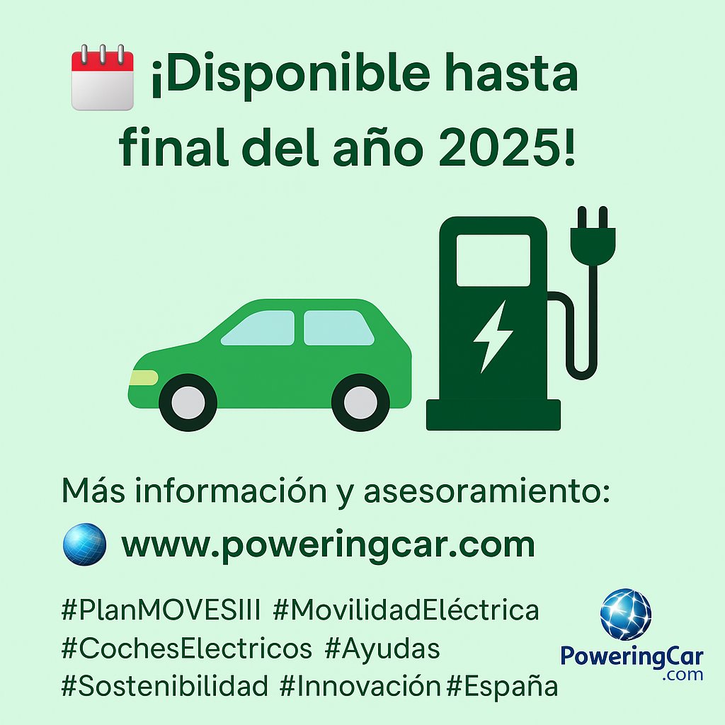 ¡El Plan MOVES III vuelve con fuerza hasta finales de 2025! 

Aprovecha esta oportunidad única para beneficiarte de ayudas económicas en la compra de vehículos eléctricos y puntos de recarga.

📅 ¡Disponible hasta final del año 2025!

Asesoramiento: 🌐 poweringcar.com