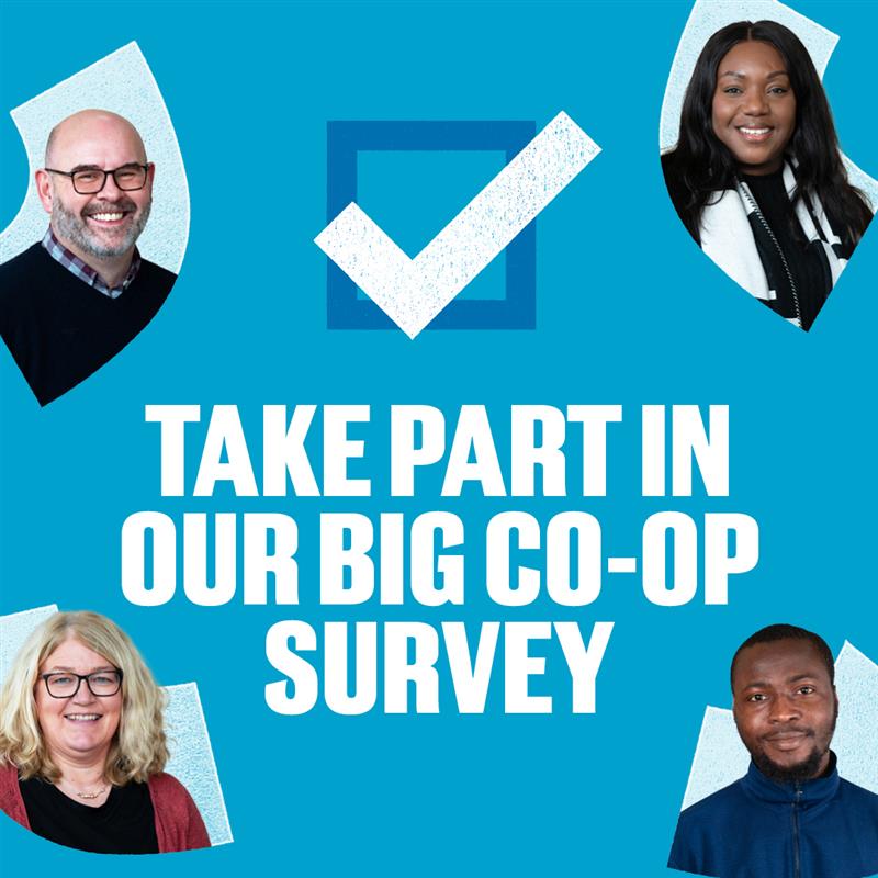 🗣️ <a href="/coopuk/">Co-op</a> Member-owners, this is your opportunity to tell us what's important to you, and what we should be focusing on. Get involved here 👉 coop.co.uk/thebigsurvey  You have a chance to win one of 10 £100 credits on your membership card! Find the survey on our Coop App.