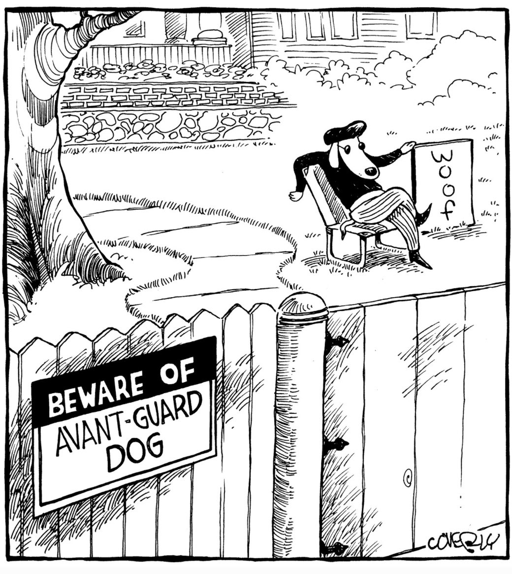 Beware of the avant-guard dog

(from Speedbump.com)