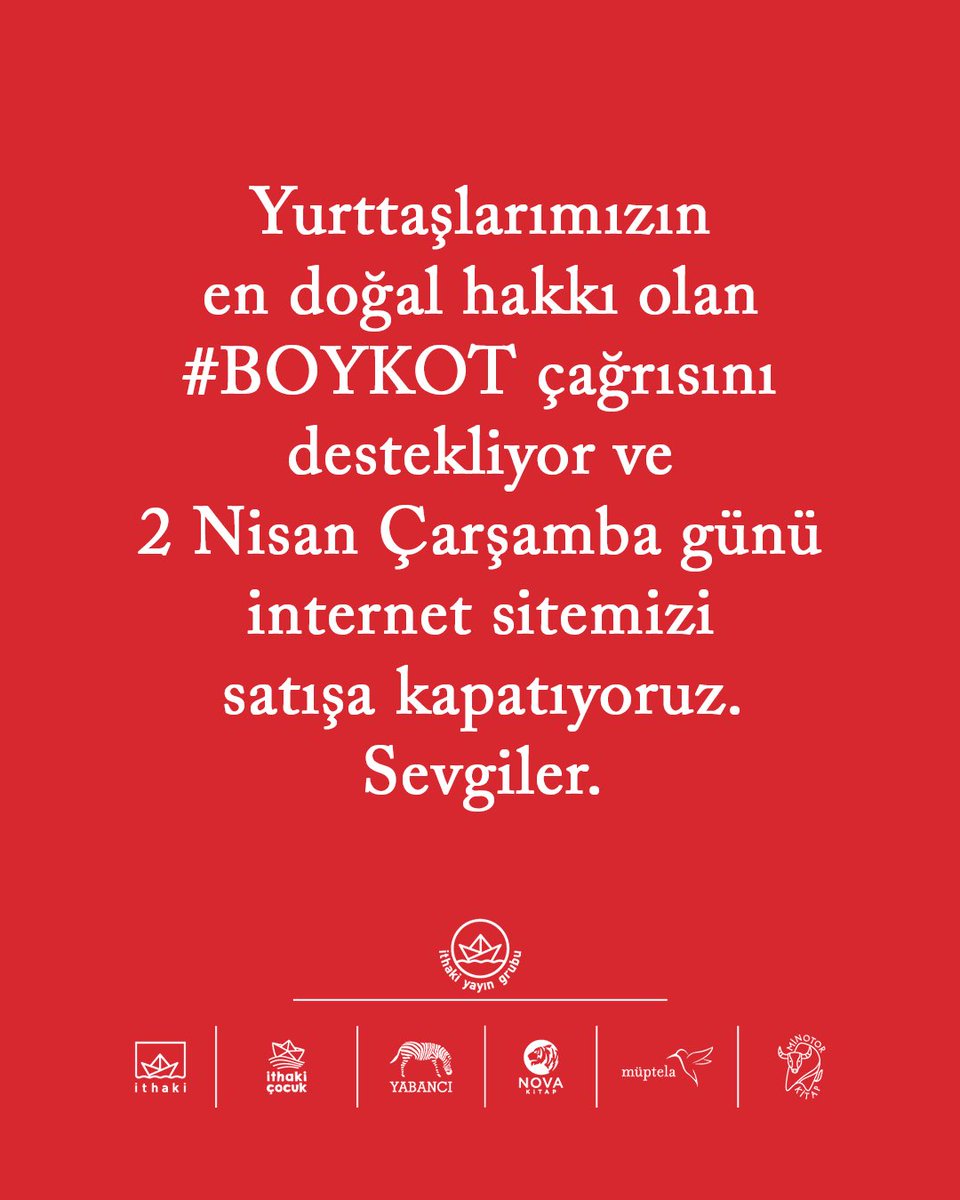 Yurttaşlarımızın en doğal hakkı olan #BOYKOT çağrısını destekliyor ve 2 Nisan Çarşamba günü internet sitemizi satışa kapatıyoruz. 
Sevgiler.

#İthakiYayınları