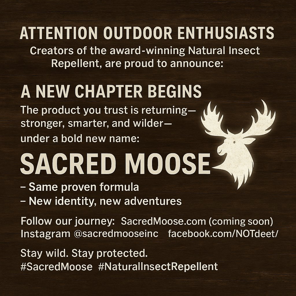 45N68W's tweet photo. The trusted, award-winning Natural Insect Repellent you love is coming back—reborn as SACRED MOOSE.  Instagram: @sacredmooseinc | https://t.co/maZ7LlWGa9 #SacredMoose #NaturalInsectRepellent #MosquitoRepellent #TickProtection #WildernessProtection #NonToxicLiving #DeetFree https://t.co/2nDb7IjrEZ