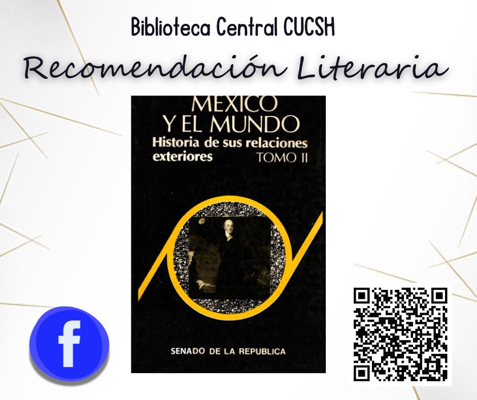 La #Recomendación Literaria de hoy es: México y el mundo: historia de sus relaciones exteriores II, escrito por Josefina Zoraida Vázquez publicado por El colegio de México en el año 2010.
Solicitalo en nuestra biblioteca con el siguiente  número de clasificación: 327.72 MEX.