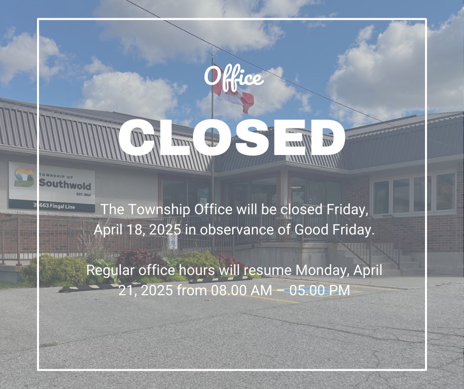 The Township of Southwold municipal office will be closed on Friday, April 18, 2025 in observance of Good Friday.

Regular hours will resume on Monday, April 21, 2025 from 8:00 am to 5:00 pm.