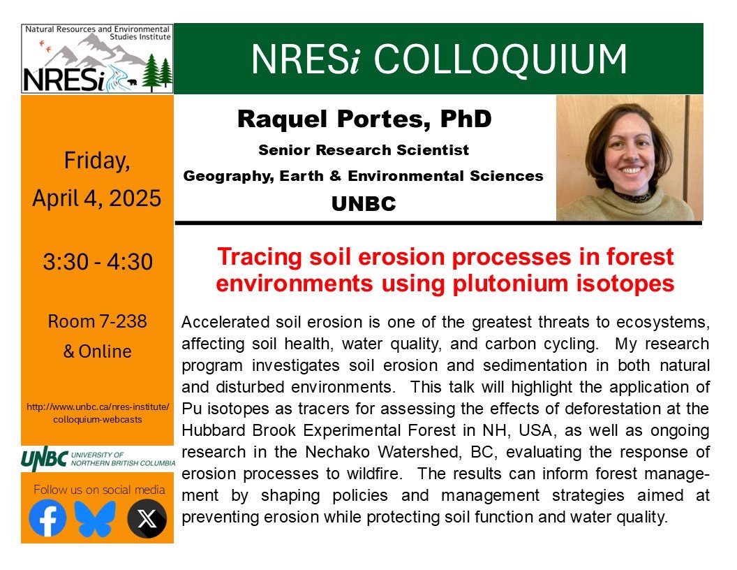 UNBC_NRESi's tweet image. NRESi Friday Colloquium: Tracing soil erosion processes in forest environments using plutonium isotopes
Date: Friday, April 4, 2025, 3:30-4:30 pm
Location: Room 7-238 and Online.
More info at: www2.unbc.ca/nres-institute…