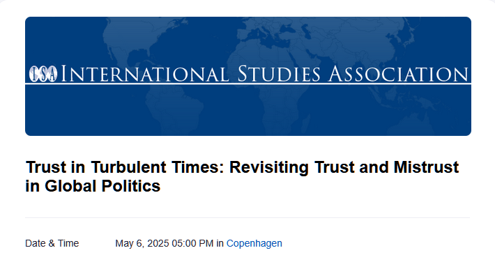 I'll be participating in an <a href="/isanet/">ISA</a> online event next month called "Trust in Turbulent Times: Revisiting Trust and Mistrust in Global Politics" with Andrew Kydd, Nicholas Wheeler, and Deborah Welsh Larson. 

Registration for the event can be found here: lnkd.in/djsqNHPa