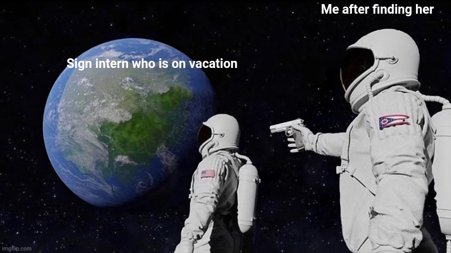 Friend_Cr69's tweet image. When you realize the @SignIntern you've been emailing is actually on a month-long vacation." @ethsign
@sign
#Sign
#Orangelnnovation
#SeeingSigns
#GuidedByTheUnknown
#intern