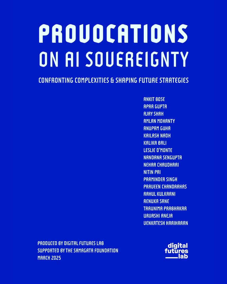 Digital Futures Lab (@digifutureslab) on Twitter photo Nations are racing for AI sovereignty—but what does that really mean? 🤔
Our latest report–'Provocations on AI Sovereignty' unpacks key debates w insights from 18 of India’s top thinkers. 🧵👇
digitalfutureslab.in/publications/p…
<a href="/urvashi_aneja/">Urvashi Aneja</a> <a href="/notshreeja/">Shreeja</a> <a href="/Harleen_arora/">Harleen Kaur</a> <a href="/iamanushkajain/">Anushka Jain</a> Nations are racing for AI sovereignty—but what does that really mean? 🤔
Our latest report–'Provocations on AI Sovereignty' unpacks key debates w insights from 18 of India’s top thinkers. 🧵👇
digitalfutureslab.in/publications/p…
<a href="/urvashi_aneja/">Urvashi Aneja</a> <a href="/notshreeja/">Shreeja</a> <a href="/Harleen_arora/">Harleen Kaur</a> <a href="/iamanushkajain/">Anushka Jain</a>