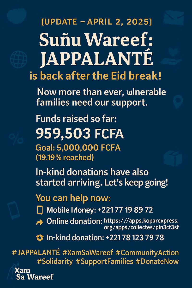 djigane's tweet photo. [MISE À JOUR – 02 AVRIL 2025]

Suñu Wareef : JAPPALANTÉ reprend après la fête de l’Eïd !
Les familles ont plus que jamais besoin de nous.

Déjà collecté : 959 503 FCFA
Objectif : 5 000 000 FCFA
(19,19 % atteints)

Les dons en nature ont démarré, continuons ensemble !

Contribuez dès maintenant :
📱 Mobile Money : +221 77 198 89 72
💻 Cagnotte : https://t.co/0uj85JNCOQ
📦 Dons en nature : +221 78 123 79 78

#JAPPALANTÉ #XamSaWareef #Solidarité #Don #ActionCommunautaire