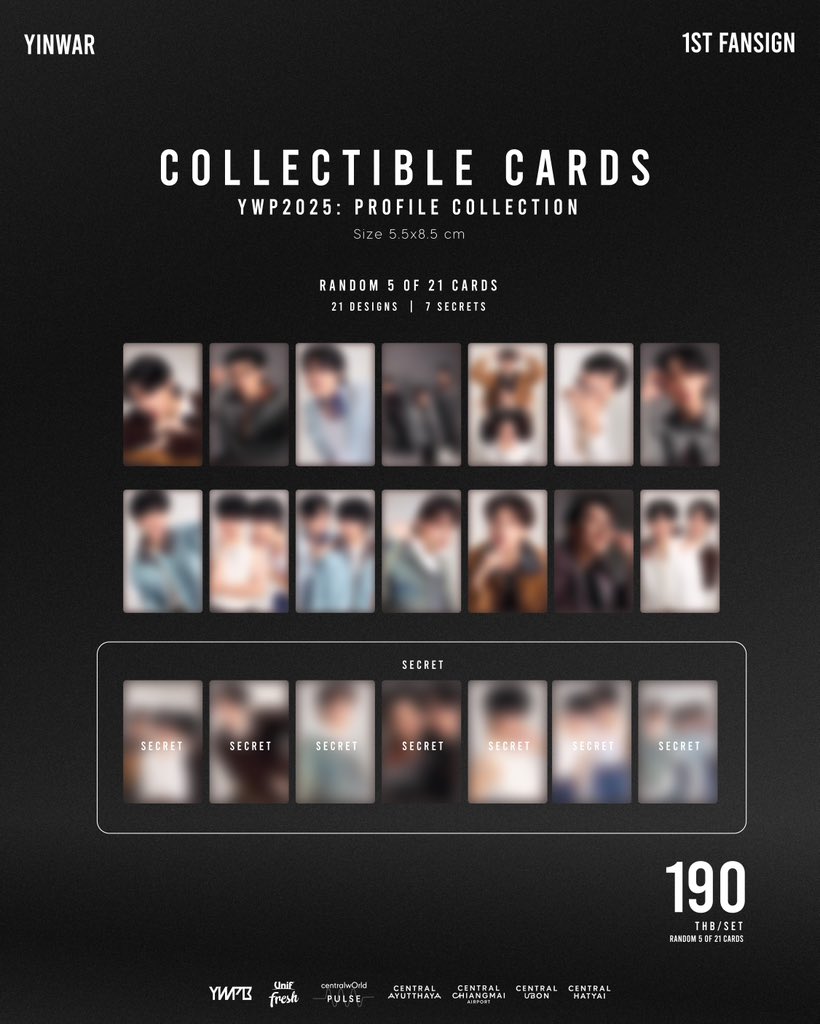 YINWAR 1ST FANSIGN
OFFICIAL MERCHANDISE

YINWAR PHOTOBOOK
1,890 THB

COLLECTIBLE CARDS
YWP2025: PROFILE COLLECTION
190 THB

ONLY AVAILABLE AT THE EVENT! 

#YINWAR1STFANSIGN