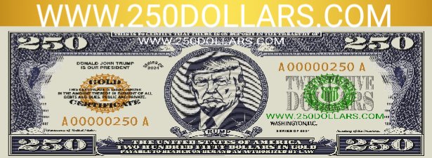 250DOLLARS.COM
Trump250DollarBill.com