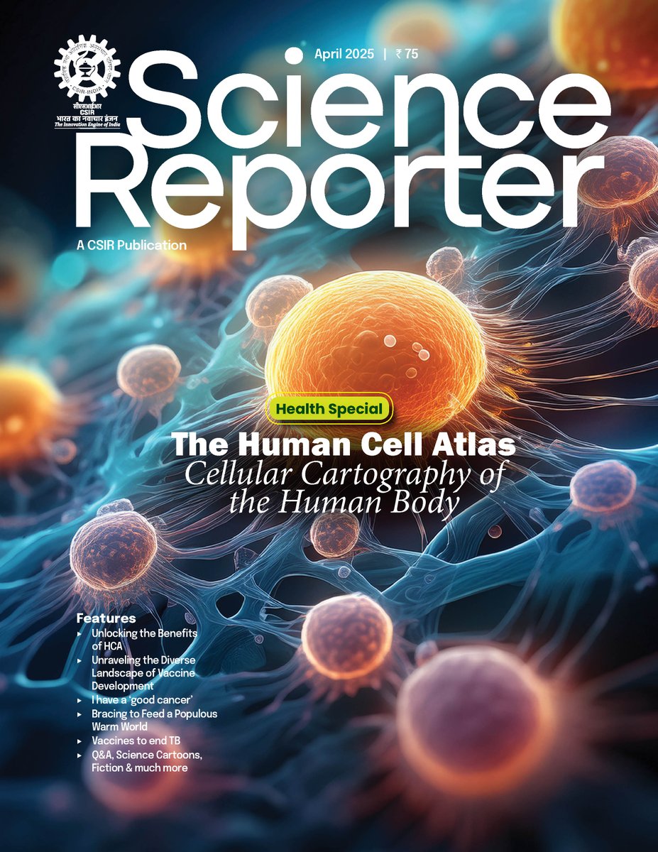 ScienceReporte1's tweet image. Science Reporter’s April 2025 issue is a health special featuring vaccines, tuberculosis, and more, with a cover story on the Human Cell Atlas by Dr Partha P Majumder, National Science Chair (Scientific Excellence), SERB, GoI.
@CSIR_IND @CSIR_NIScPR