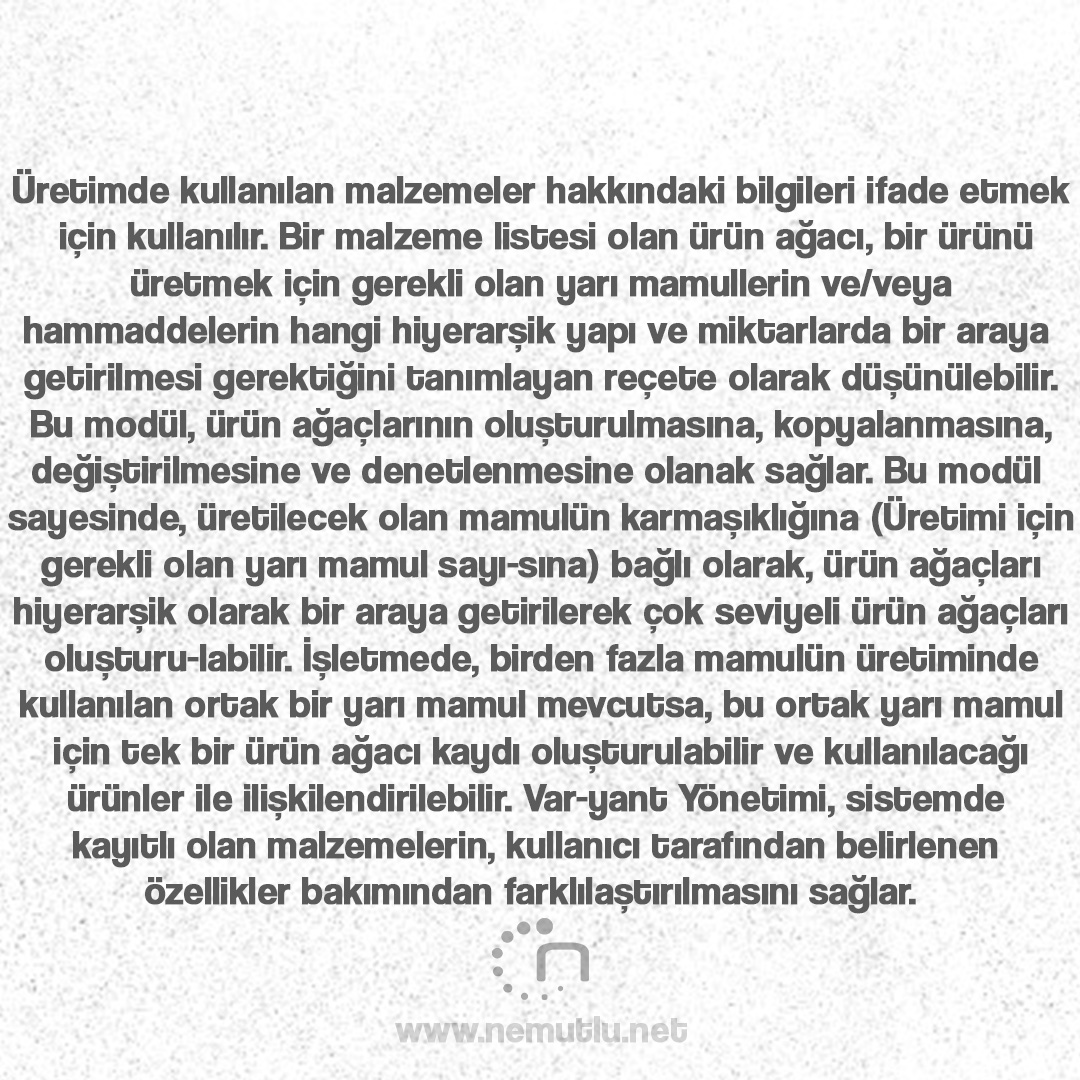 nemutluyazilim's tweet image. üretimde kullanılan malzemeler hakkındaki billgileri ifade etmek için kullanılır.
nemutlu.net
#ürünağacı #yazılım