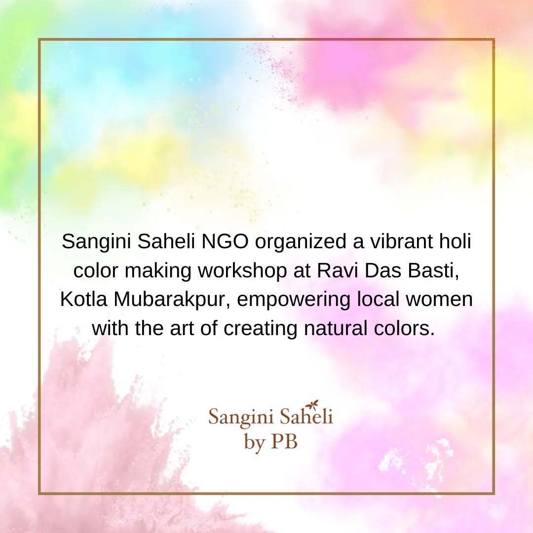 Sangini Saheli NGO organized a vibrant holi color making workshop at Ravi Das Basti, Kotla Mubarakpur, empowering local women with the art of creating natural colors. 🎨