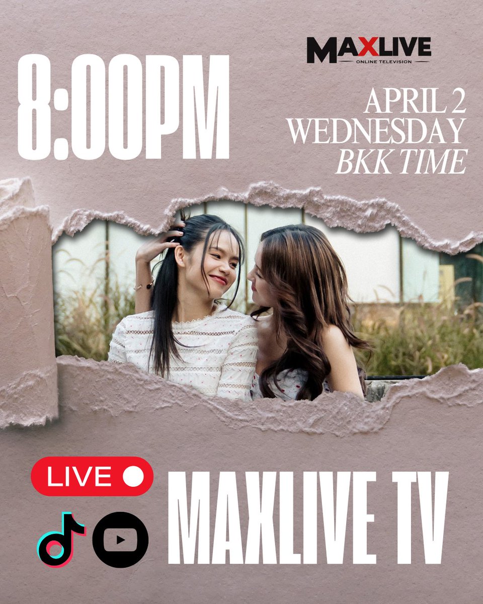 ⏰ Mark your calendars! We’re going LIVE at 8:00 PM (BKK Time) today, and you don’t want to miss it!

📍 Join us on MAXLIVE TV, streaming on TikTok &amp; YouTube, for a night filled with fun, laughter, and maybe even a few surprises!

💬 Don’t forget to set your reminders, drop a