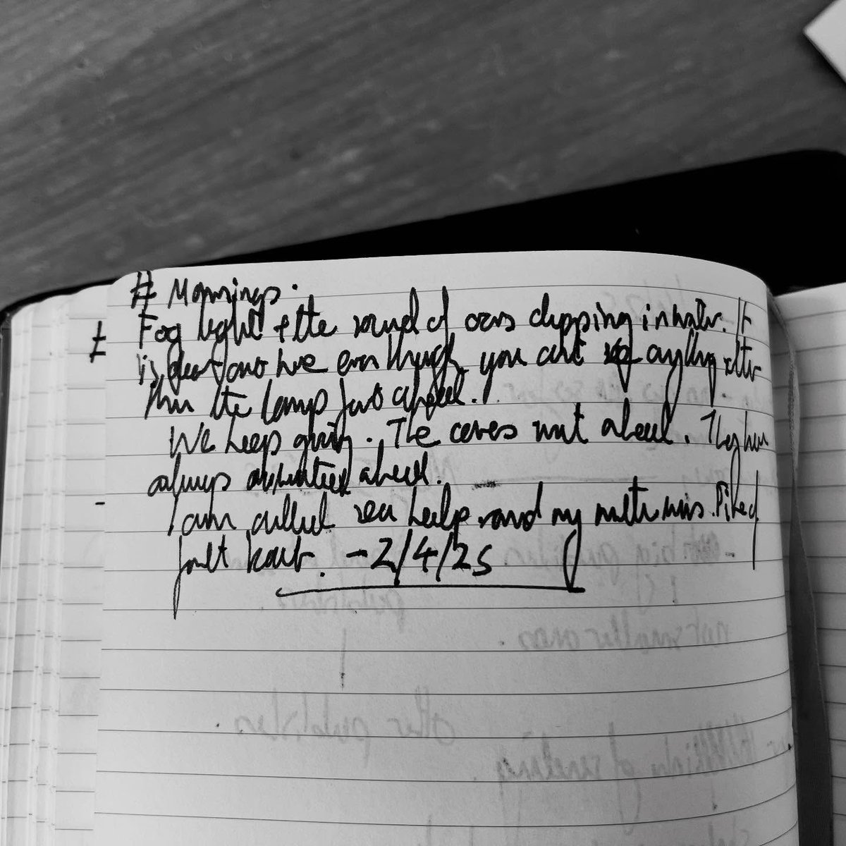 Return to the random.
Two minutes of scrawl as soon as I wake up and am still half asleep. No filtering, no need to use it or for it to be anything other than written down.
I used to do this everyday when I started out writing. For some reason I stopped.
Time to get back to it.