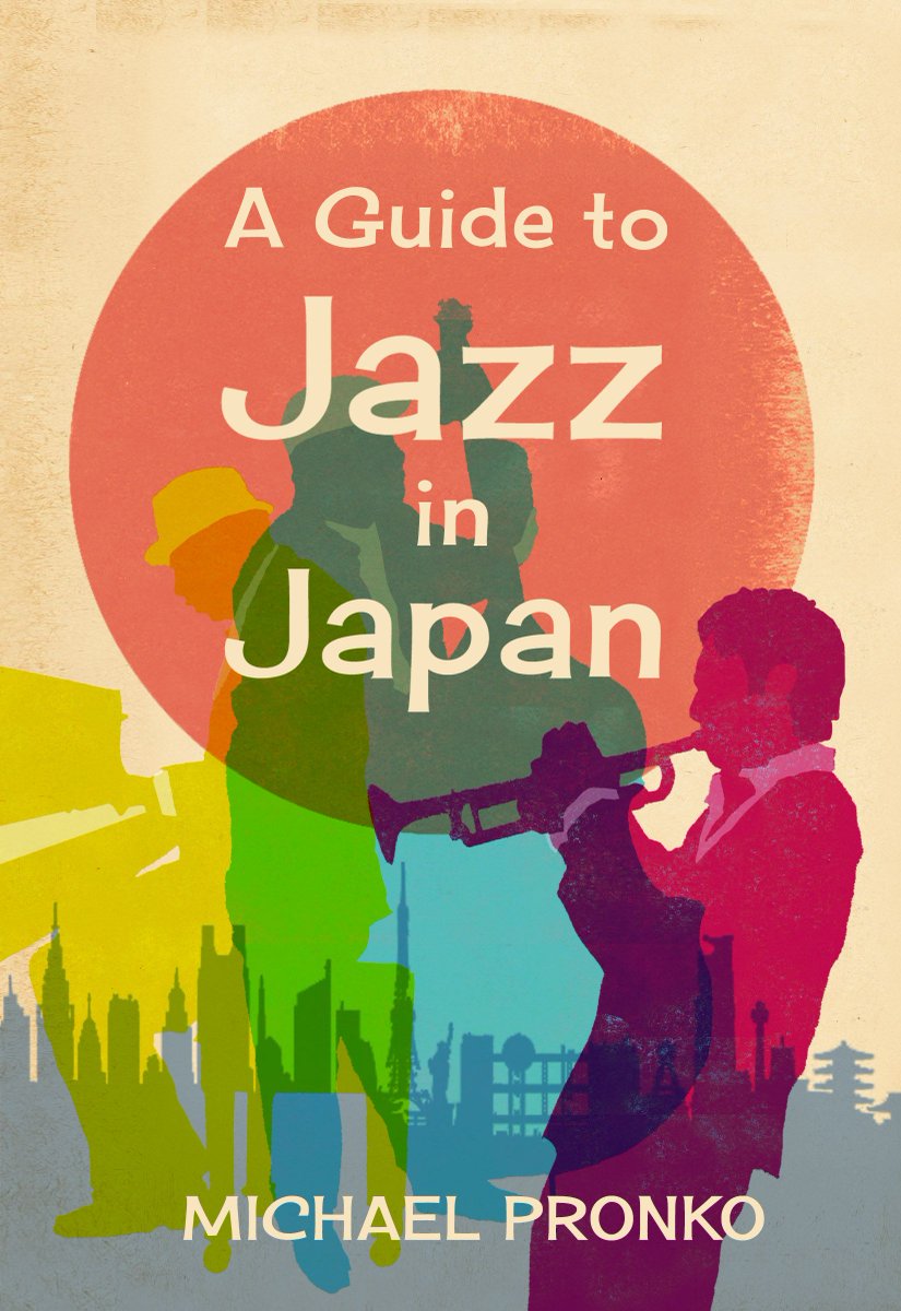 pronkomichael's tweet photo. A Guide to Jazz in Japan is coming out April 30! Pre-order a copy now! And get into Japan's jazz scene!

https://t.co/uBSn6QW0Pf 

#jazz #jazzinjapan #jazz #musicguide  #jazzmusic #bookstagram #bookbloggers  #newbooks #bookworm #tokyo #japanbooks #japantravel #michaelpronko https://t.co/I3SD4UOY5r