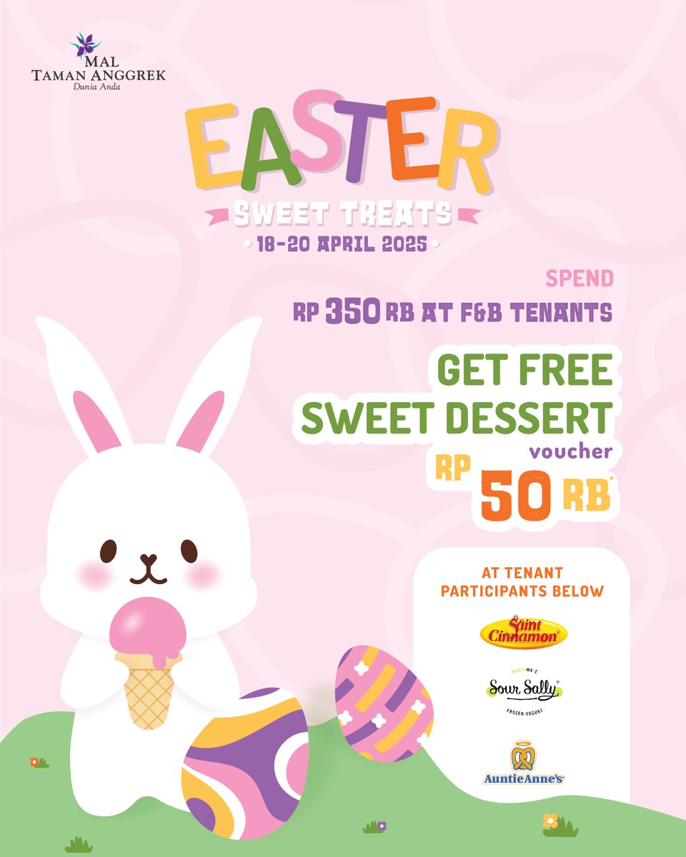 Easter Sweet Treat! 🍭🐰

Enjoy a FREE sweet dessert worth Rp 50K when you spend Rp 350 at any F&amp;B tenant! 🍩🍦🥨

📅 Only on April 18-20, 2025
T&amp;C applied

#MalTamanAnggrek #EasterSweetTreat #FoodieRewards