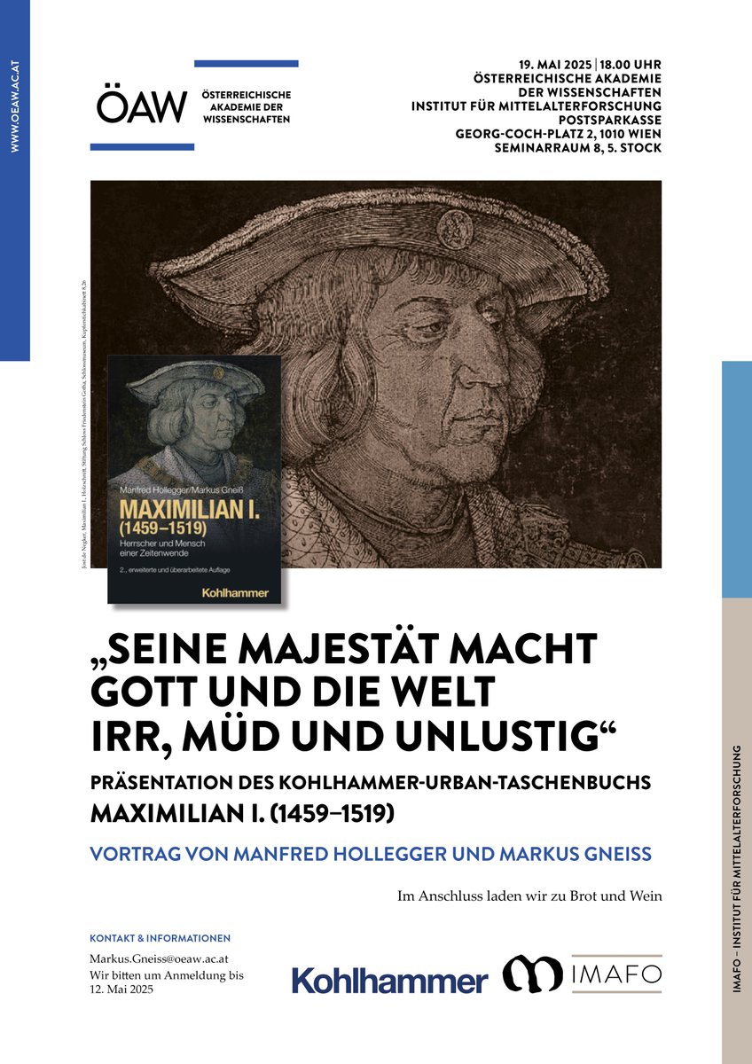 IMAFO (@imafo_oeaw) on Twitter photo 🗓️19. 5. 2025 | 18.00h
„Seine Majestät macht Gott und die Welt
irr, müd und unlustig“ 👑🥱😕
Unsere <a href="/imafo_oeaw/">IMAFO</a> <a href="/oeaw/">Austrian Academy of Sciences</a> Mitarbeiter
Manfred Hollegger und Markus Gneiß präsentieren ihr bei <a href="/Kohlhammer/">Kohlhammer Verlag</a> erschienenes #Urbanbuch 📖
"MAXIMILIAN I. (1459–1519)"
oeaw.ac.at/imafo/veransta… 🗓️19. 5. 2025 | 18.00h
„Seine Majestät macht Gott und die Welt
irr, müd und unlustig“ 👑🥱😕
Unsere <a href="/imafo_oeaw/">IMAFO</a> <a href="/oeaw/">Austrian Academy of Sciences</a> Mitarbeiter
Manfred Hollegger und Markus Gneiß präsentieren ihr bei <a href="/Kohlhammer/">Kohlhammer Verlag</a> erschienenes #Urbanbuch 📖
"MAXIMILIAN I. (1459–1519)"
oeaw.ac.at/imafo/veransta…