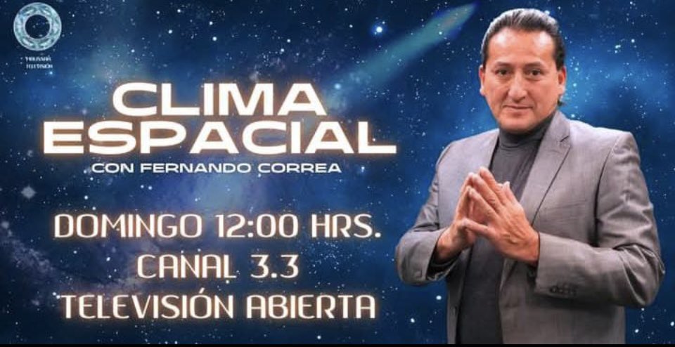 Los espero con la información del Sol y sus efectos en la Tierra. Domingos 12 hrs por el canal 3.3 de TV Abierta a nivel nacional.