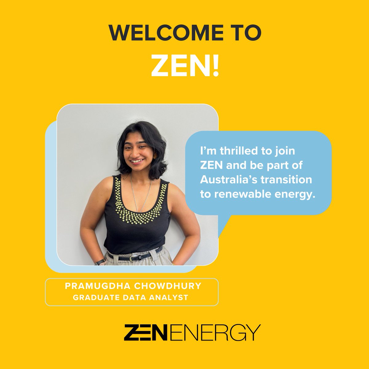 Curious Grads Alert! 

We welcome Pramugdha Chowdhury, ZEN's graduate Data Analyst, as part of our Curious Minds Program. With a Mechatronics &amp; Data Science background, she’s set to power the renewables transition. Off the clock? She’s all about music!

#GraduateProgram25