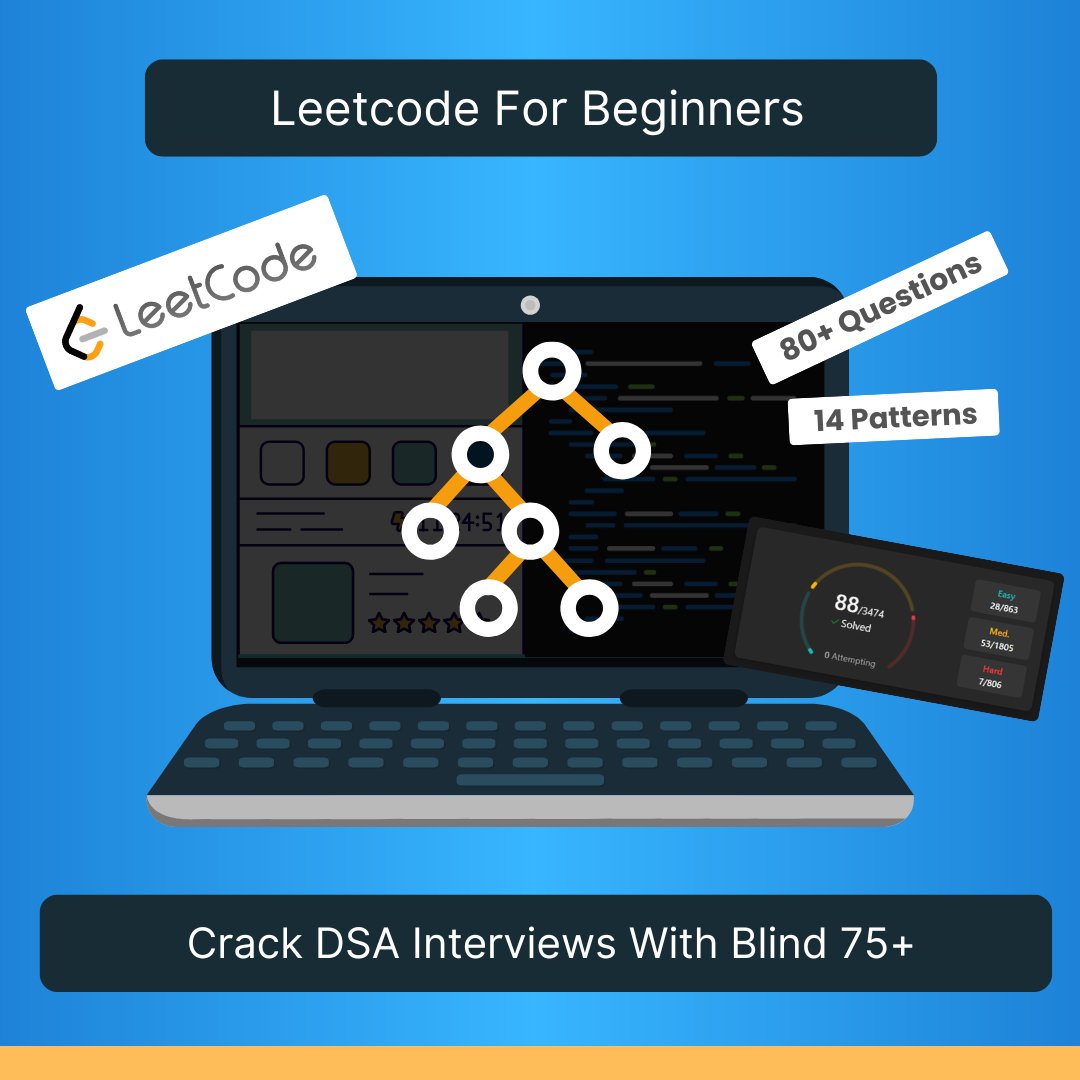 Course Announcement! ⚡

Leetcode For Beginners: Crack DSA Interviews With Blind 75+ 🚀

✅ 100+ Lectures
✅ Solve Over 80+ Leetcode Problems
✅ Work On 14 Key Patterns
✅ 35+ Hours Video Lectures
✅ Active Q/A Support
✅ Certificate of Completion

Access With Membership! 🔗