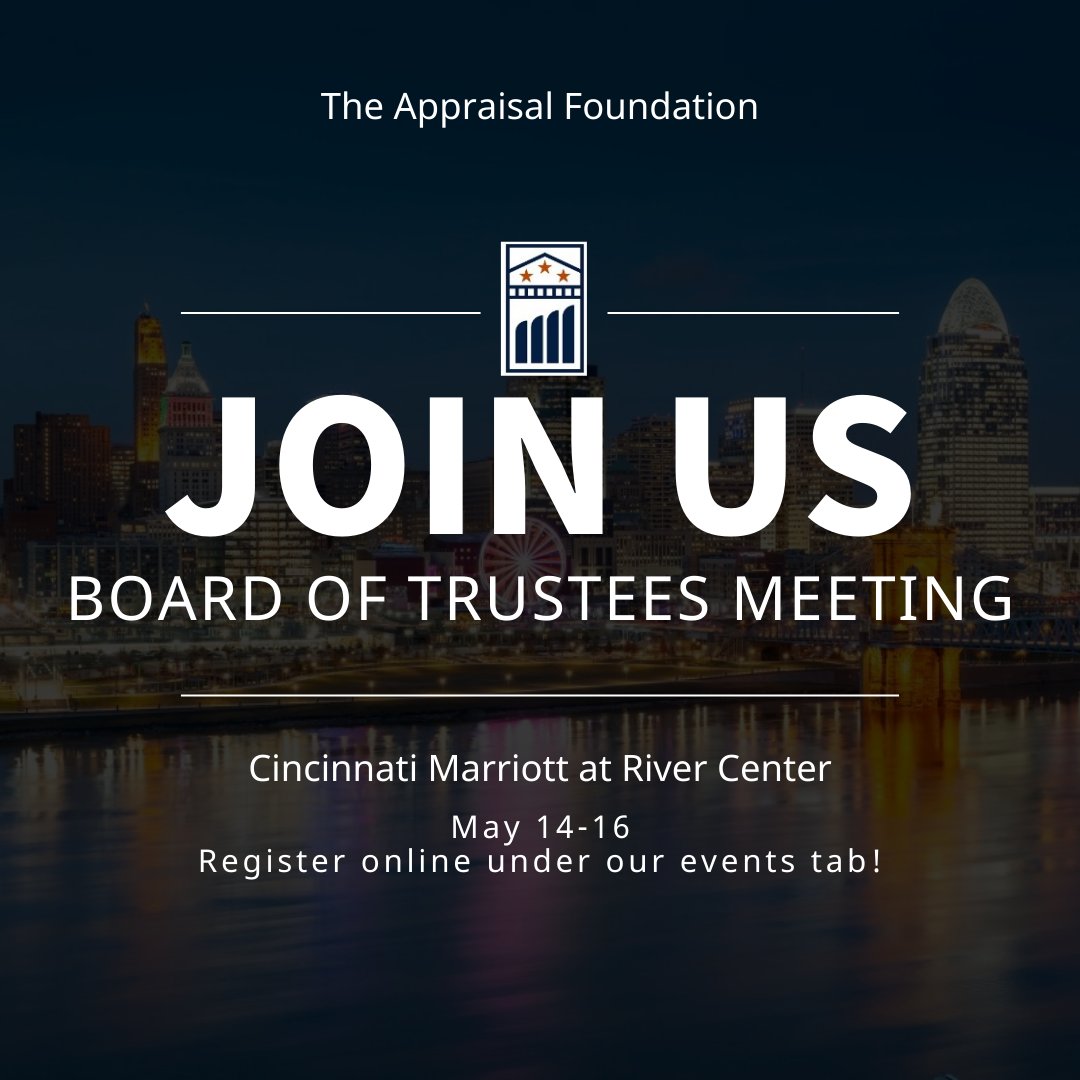 The Appraisal Foundation (@theappraisalfdn) on Twitter photo We are just a month and a half away from the Board of Trustees meeting in Cincinnati! Join us from May 14-16, 2025 at the Cincinnati Marriott at River Center. Don't miss out on this opportunity to be a part of important discussions and decisions in the appraisal profession. We are just a month and a half away from the Board of Trustees meeting in Cincinnati! Join us from May 14-16, 2025 at the Cincinnati Marriott at River Center. Don't miss out on this opportunity to be a part of important discussions and decisions in the appraisal profession.